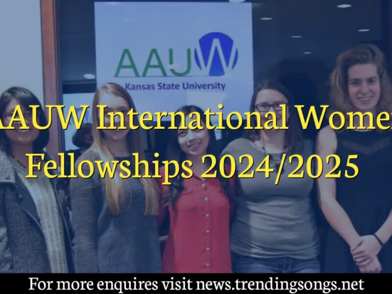 AAUW International Women Fellowships 2024/2025 trending scholarships